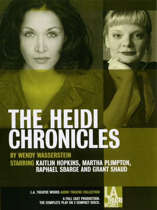 Title details for The Heidi Chronicles by Wendy Wasserstein - Wait list